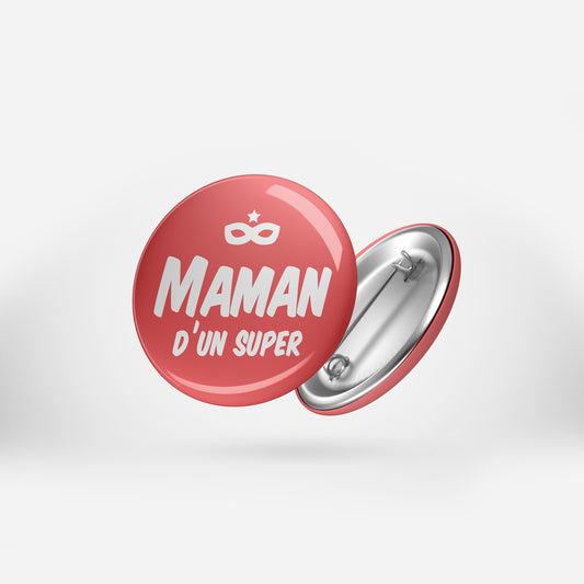 Badge MAMAN D'UN SUPER - Ø 32mm
